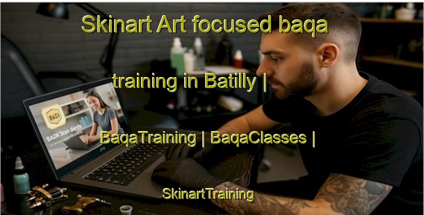 Skinart Art-focused baqa training in Batilly | BaqaTraining | BaqaClasses | SkinartTraining-France
